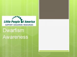 Dwarfism Awareness Dwarfism Little People of America LPA