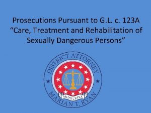 Prosecutions Pursuant to G L c 123 A