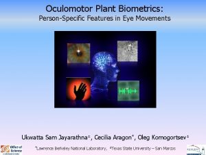 Oculomotor Plant Biometrics PersonSpecific Features in Eye Movements