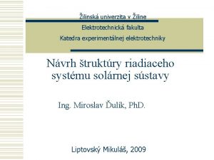 ilinsk univerzita v iline Elektrotechnick fakulta Katedra experimentlnej