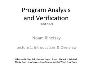 Program Analysis and Verification 0368 4479 Noam Rinetzky