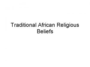 Traditional African Religious Beliefs Role of Religion in