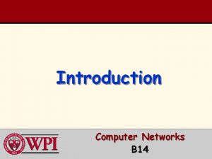 Introduction Computer Networks B 14 Introduction Outline Preliminary