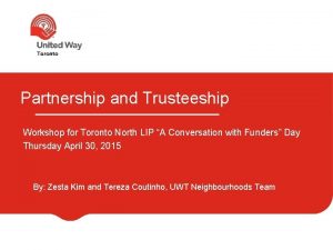 Partnership and Trusteeship Workshop for Toronto North LIP