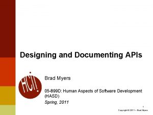 Designing and Documenting APIs Brad Myers 05 899