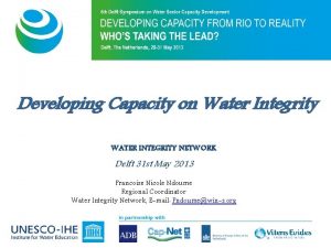 Developing Capacity on Water Integrity WATER INTEGRITY NETWORK