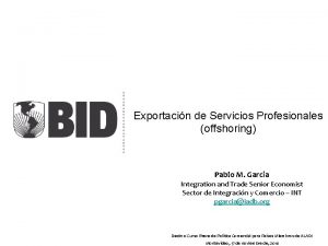 Exportacin de Servicios Profesionales offshoring Pablo M Garcia