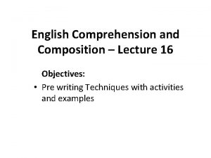 English Comprehension and Composition Lecture 16 Objectives Pre