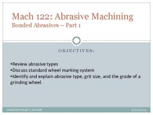 Mach 122 Abrasive Machining Bonded Abrasives Part 1