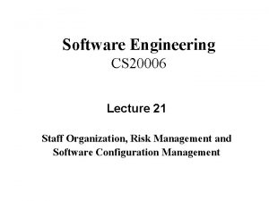 Software Engineering CS 20006 Lecture 21 Staff Organization