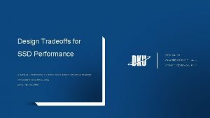 Design Tradeoffs for SSD Performance 2020 04 20