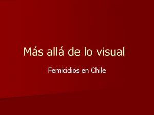Ms all de lo visual Femicidios en Chile