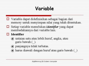 Variable o Variable dapat didefinisikan sebagai bagian dari