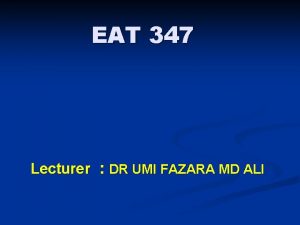 EAT 347 Lecturer DR UMI FAZARA MD ALI