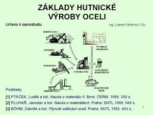 ZKLADY HUTNICK VROBY OCELI Ureno k samostudiu Ing