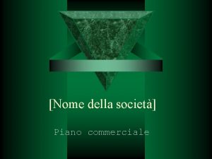 Nome della societ Piano commerciale Esposizione del piano