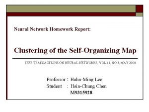 Neural Network Homework Report Clustering of the SelfOrganizing
