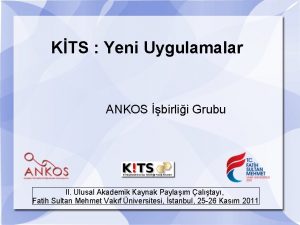 KTS Yeni Uygulamalar ANKOS birlii Grubu II Ulusal