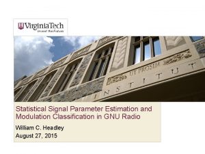 Statistical Signal Parameter Estimation and Modulation Classification in