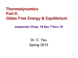 Thermodynamics Part II Gibbs Free Energy Equilibrium Jespersen