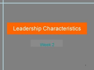 Leadership Characteristics Week 2 1 Leadership Roles Figurehead