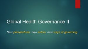 Global Health Governance II New perspectives new actors