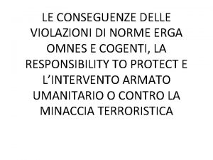 LE CONSEGUENZE DELLE VIOLAZIONI DI NORME ERGA OMNES