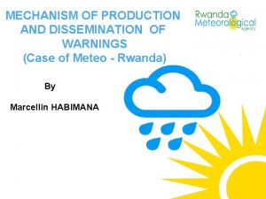 MECHANISM OF PRODUCTION AND DISSEMINATION OF WARNINGS Case