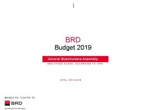 BRD Budget 2019 General Shareholders Assembly BRD STAND