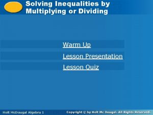 Solving Inequalities by by Multiplying or Dividing Warm