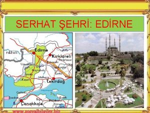 SERHAT EHR EDRNE Edirne I Murat tarafndan 1363