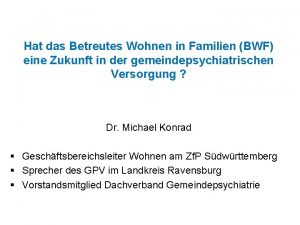 Hat das Betreutes Wohnen in Familien BWF eine