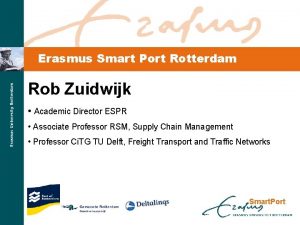 Erasmus Smart Port Rotterdam Rob Zuidwijk Academic Director