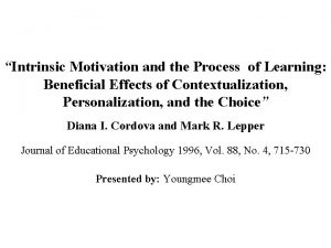 Intrinsic Motivation and the Process of Learning Beneficial