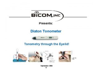 Presents Diaton Tonometer Tonometry through the Eyelid September