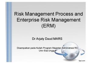 Risk Management Process and Enterprise Risk Management ERM