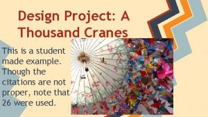 Design Project A Thousand Cranes This is a