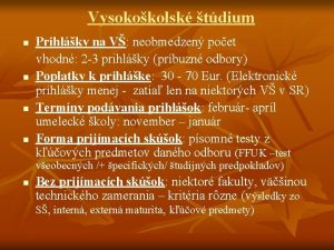 Vysokokolsk tdium n n Prihlky na V neobmedzen