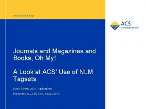 American Chemical Society Journals and Magazines and Books