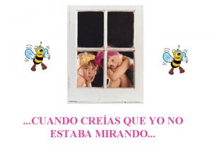 Cuando creias que no te estaba mirando Cuando creias que no te estaba mirando