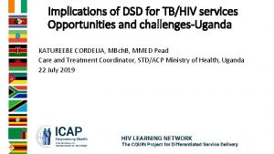 Implications of DSD for TBHIV services Opportunities and