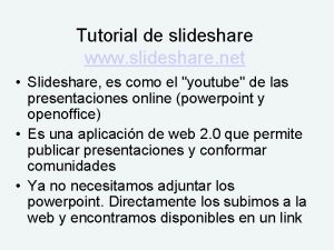 Tutorial de slideshare www slideshare net Slideshare es