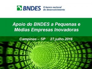 Apoio do BNDES a Pequenas e Mdias Empresas