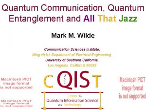 Quantum Communication Quantum Entanglement and All That Jazz