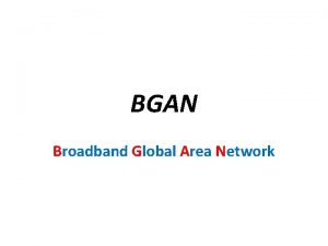 BGAN Broadband Global Area Network what is BGAN