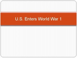 U S Enters World War 1 Major battles