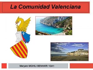 La Comunidad Valenciana Meryem MGHILI BENHARI 1 GA