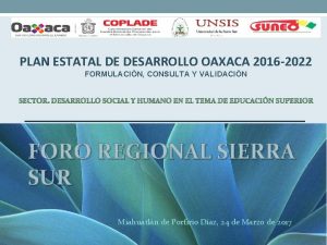 PLAN ESTATAL DE DESARROLLO OAXACA 2016 2022 FORMULACIN