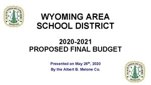 WYOMING AREA SCHOOL DISTRICT 2020 2021 PROPOSED FINAL