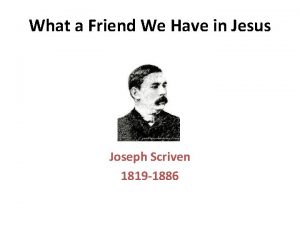 What a Friend We Have in Jesus Joseph